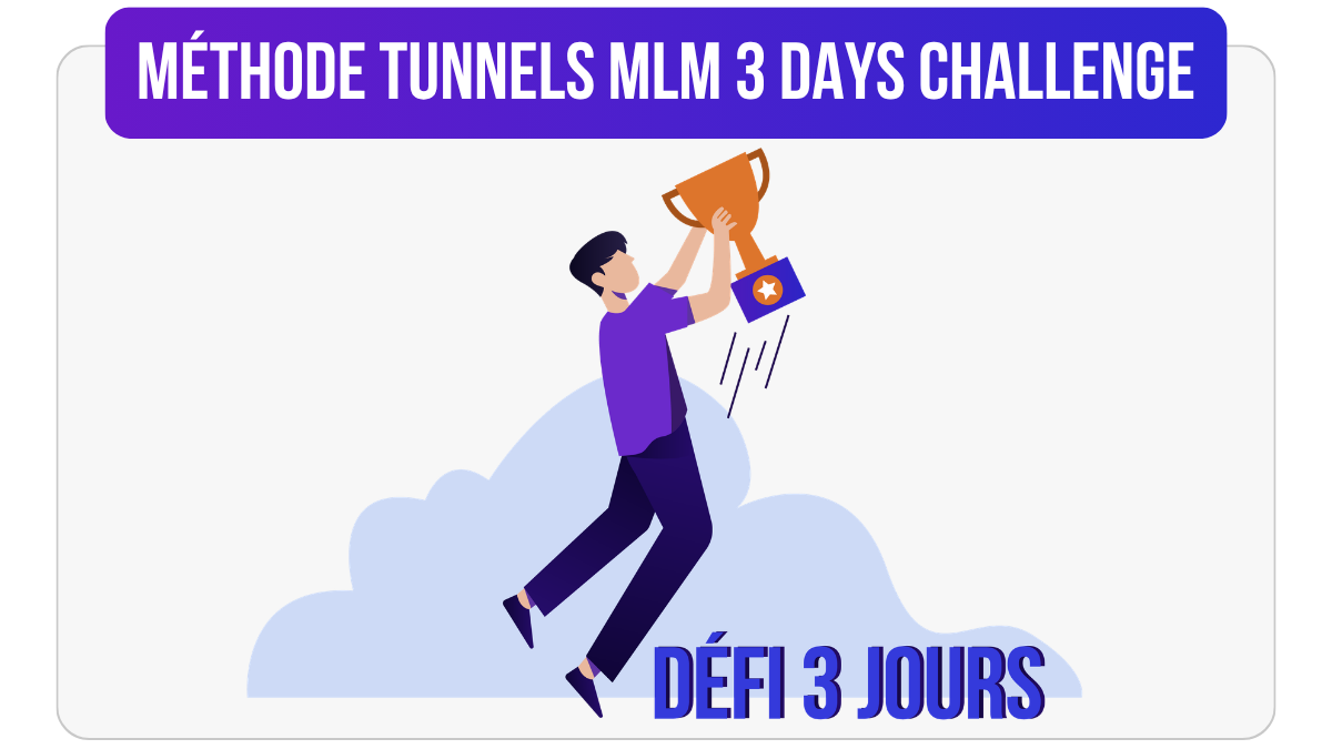 Méthode Tunnels MLM 3 Days Challenge